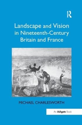 Landscape and Vision in Nineteenth-Century Britain and France book