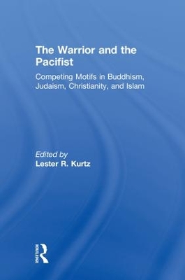 The Warrior and the Pacifist by Lester R. Kurtz