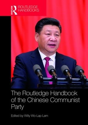 Routledge Handbook of the Chinese Communist Party by Willy Wo-Lap Lam