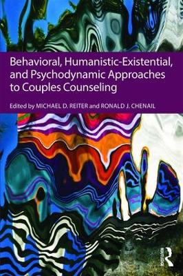 Behavioral, Humanistic-Existential, and Psychodynamic Approaches to Couples Counseling by Michael D. Reiter