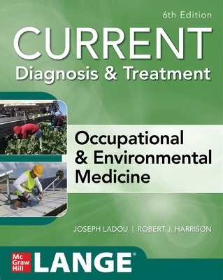CURRENT Diagnosis & Treatment Occupational & Environmental Medicine book