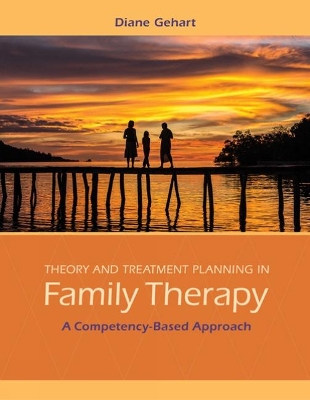 Theory and Treatment Planning in Family Therapy: A Competency-Based Approach book