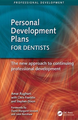 Personal Development Plans for Dentists: The New Approach to Continuing Professional Development by Rughani Amar