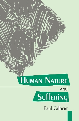Human Nature And Suffering by Paul Gilbert