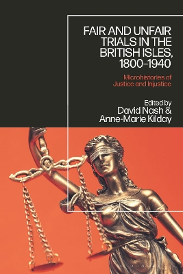 Fair and Unfair Trials in the British Isles, 1800-1940: Microhistories of Justice and Injustice book