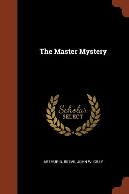 Master Mystery by Arthur B Reeve