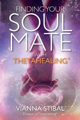 Finding Your Soul Mate with Thetahealing(r) book