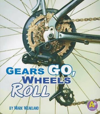 Gears Go, Wheels Roll book
