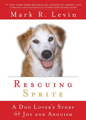 Rescuing Sprite: A Dog Lover's Story of Joy and Anguish book