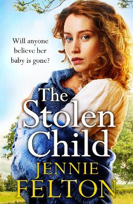 The Stolen Child: The most heartwrenching and heartwarming saga you'll read this year by Jennie Felton