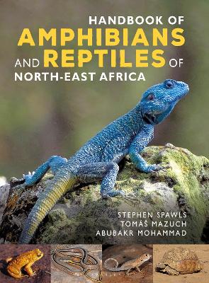 Handbook of Amphibians and Reptiles of North-east Africa by Stephen Spawls