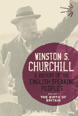 A History of the English-Speaking Peoples Volume I by Sir Sir Winston S. Churchill