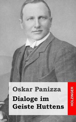 Dialoge im Geiste Huttens by Oskar Panizza