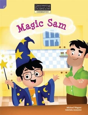 Discovering Science (Chemistry Lower Primary): Magic Sam (Reading Level 11/F&P Level G) book