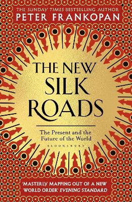 The The New Silk Roads by Professor Peter Frankopan