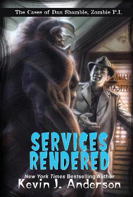 Services Rendered: Dan Shamble, Zombie P.I. book