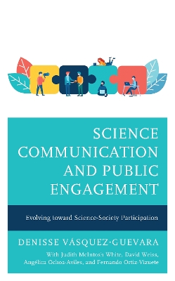 Science Communication and Public Engagement: Evolving toward Science-Society Participation book