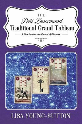 The Petit Lenormand Traditional Grand Tableau: A New Look at the Method of Distance book