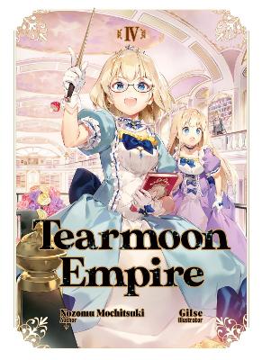 Tearmoon Empire: Volume 4 (Light Novel) book