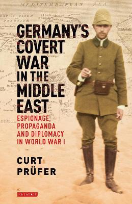 Germany's Covert War in the Middle East book