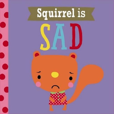 Squirrel is Sad (Playdate Pals) book