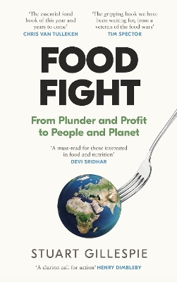 Food Fight: From Plunder and Profit to People and Planet book