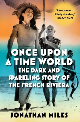 Once Upon a Time World: The Dark and Sparkling Story of the French Riviera book