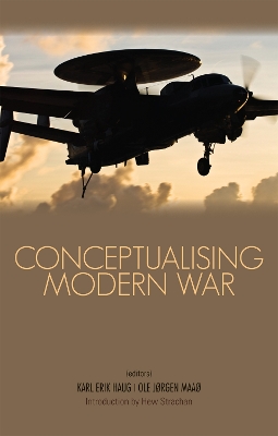 Conceptualising Modern War by Karl Erik Haug