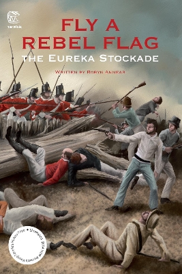 Fly a Rebel Flag: The Eureka Stockade book