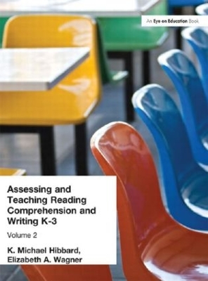 Assessing and Teaching Reading Composition and Writing, K-3 by K. Michael Hibbard