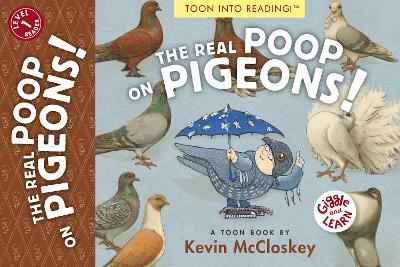 The The Real Poop on Pigeons!: TOON Level 1 by Kevin McCloskey