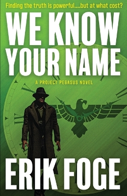 We Know Your Name: A Project Pegasus Novel book