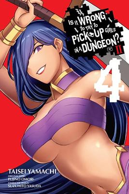 Is It Wrong to Try to Pick Up Girls in a Dungeon? II, Vol. 4 (manga) book