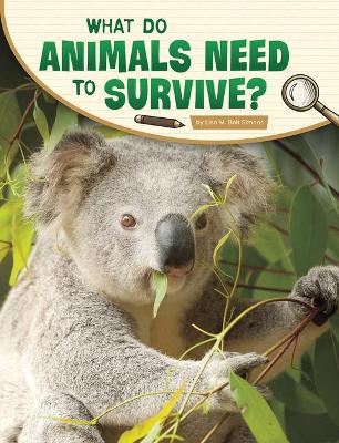 What Do Animals Need to Survive? book