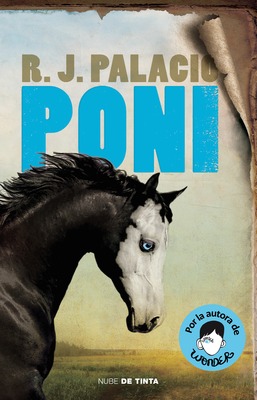 Poni / Pony by R. J. Palacio