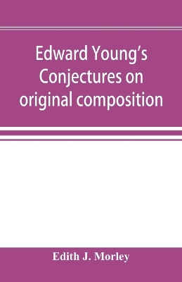 Edward Young's Conjectures on original composition book