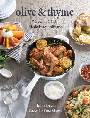 Olive & Thyme: Everyday Meals Made Extraordinary by Melina Davies