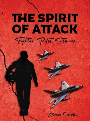 The Spirit of Attack: Fighter Pilot Stories book