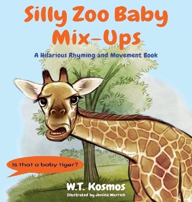 Silly Zoo Baby Mix-Ups: A Hilarious Rhyming and Movement Book book