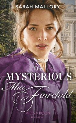 The Mysterious Miss Fairchild (Mills & Boon Historical) book