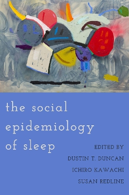 The Social Epidemiology of Sleep book