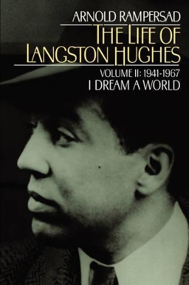 Life of Langston Hughes: Volume II: 1914-1967, I Dream a World book