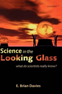 Science in the Looking Glass by E. Brian Davies