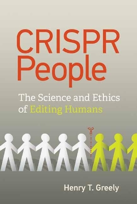 CRISPR People: The Science and Ethics of Editing Humans book