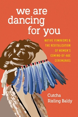 We Are Dancing for You by Cutcha Risling Baldy