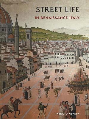 Street Life in Renaissance Italy book