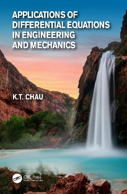 Applications of Differential Equations in Engineering and Mechanics by Kam Tim Chau