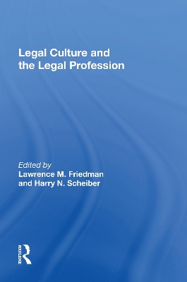 Legal Culture And The Legal Profession by Lawrence M Friedman