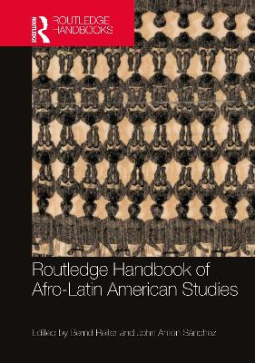 Routledge Handbook of Afro-Latin American Studies by Bernd Reiter