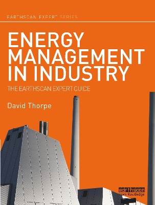 Energy Management in Industry: The Earthscan Expert Guide by David Thorpe